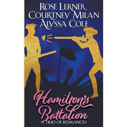 Hamilton's Battalion: A Trio of Romances