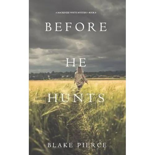 Before He Hunts (A Mackenzie White Mystery-Book 8)
