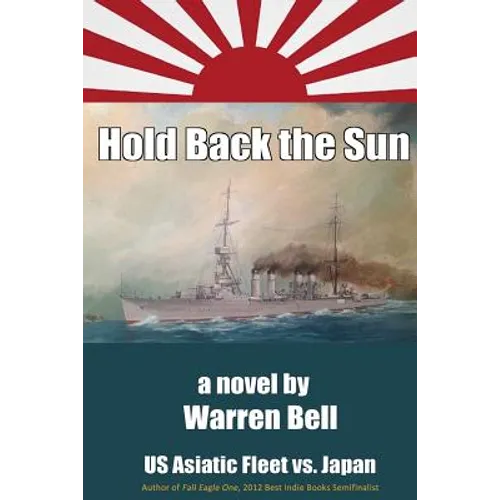 Hold Back the Sun: U.S. Asiatic Fleet vs Japan