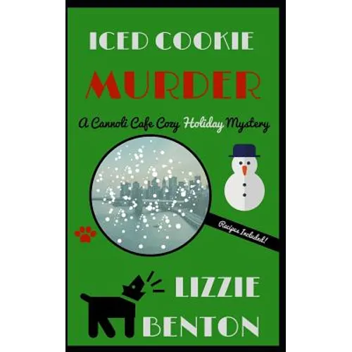 Iced Cookie Murder: A Cannoli Cafe Cozy Holiday Mystery