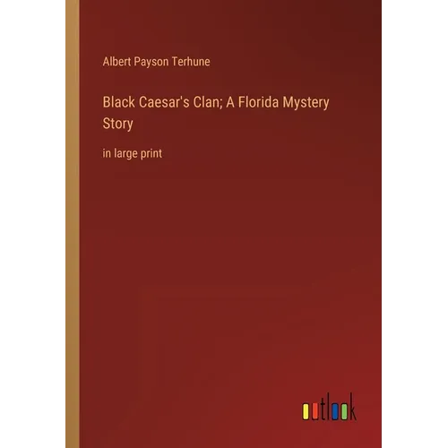 Black Caesar's Clan; A Florida Mystery Story: in large print