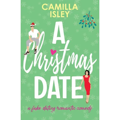A Christmas Date: A Festive Holidays Romantic Comedy