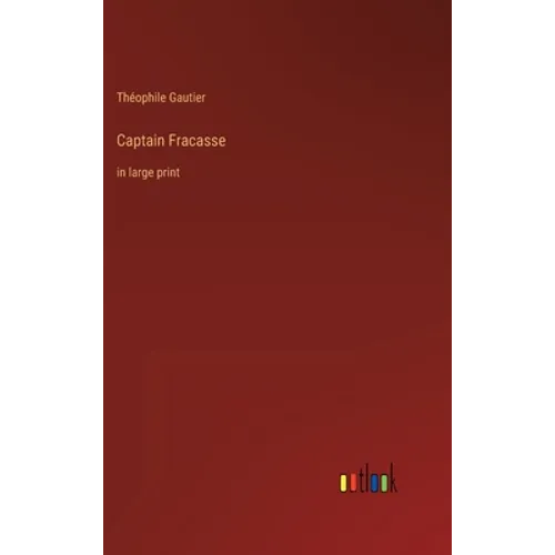 Captain Fracasse: in large print