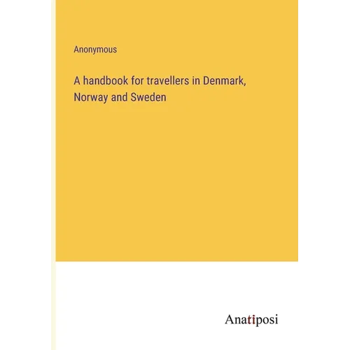 A handbook for travellers in Denmark, Norway and Sweden