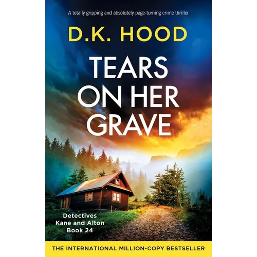 Tears on Her Grave: A totally gripping and absolutely page-turning crime thriller