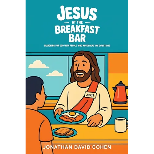 Jesus at the Breakfast Bar, Searching for God with people who never read the directions