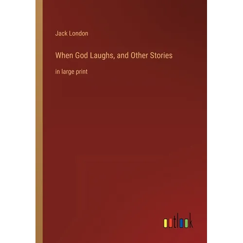 When God Laughs, and Other Stories: in large print