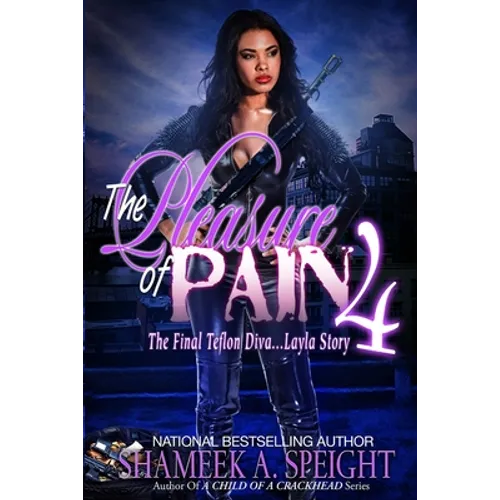 The Pleasure of Pain 4: The Final Teflon Diva... Layla Story