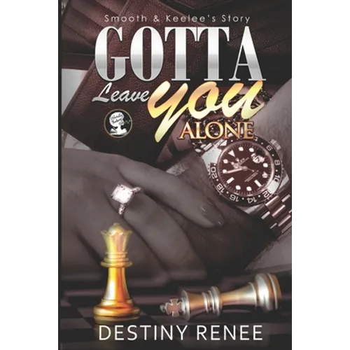 Gotta Leave You Alone: Smooth & Keelee's Story: Smooth & Keelee's Story