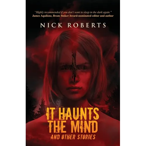 It Haunts the Mind: And Other Stories