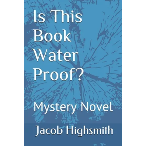 Is This Book Water Proof? Mystery Novel