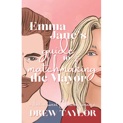 Emma Jane's Guide to Matchmaking the Mayor