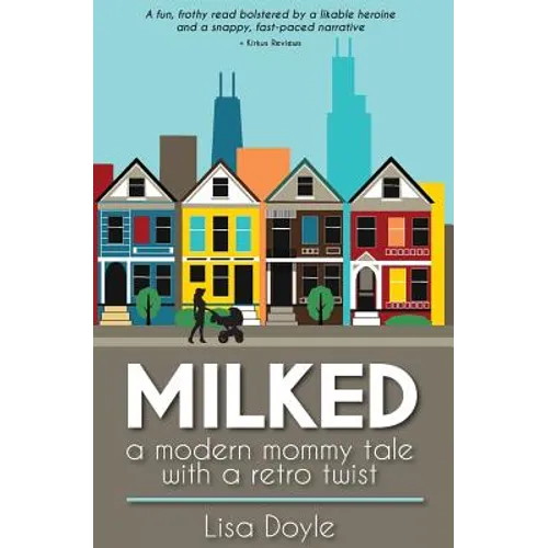 Milked: A Modern Mommy Tale with a Retro Twist
