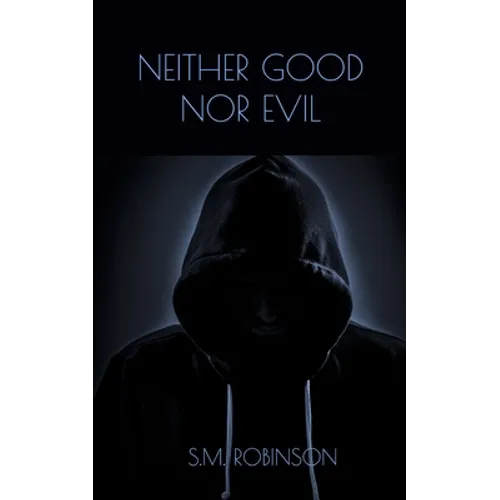 Neither Good Nor Evil