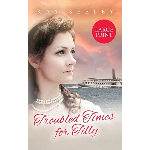 Troubled Times for Tilly: Large Print Edition