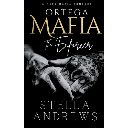 Ortega Mafia - The Enforcer: A Dark Mafia Romance