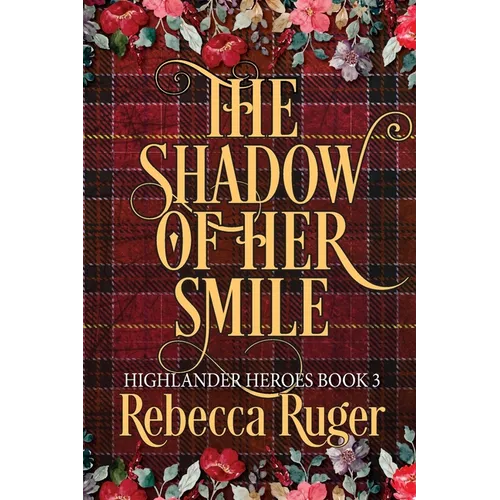 The Shadow of Her Smile (Highlander Heroes Book 3)