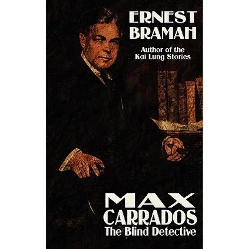 Max Carrrados, the Blind Detective