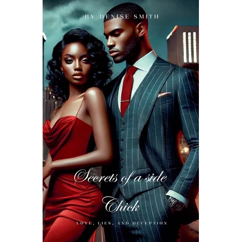 Secrets of a Side Chick: Love, Lies, and Deception