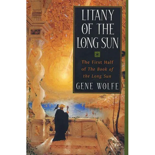Litany of the Long Sun: The First Half of 'The Book of the Long Sun'