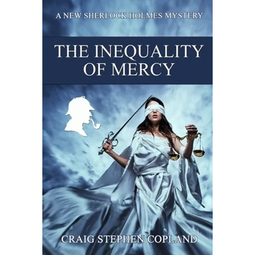 The Inequality of Mercy: A New Sherlock Holmes Mystery