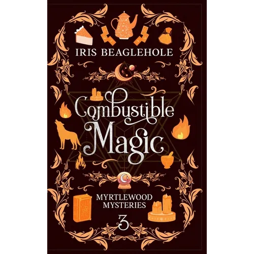 Combustible Magic: Myrtlewood Mysteries Book 3