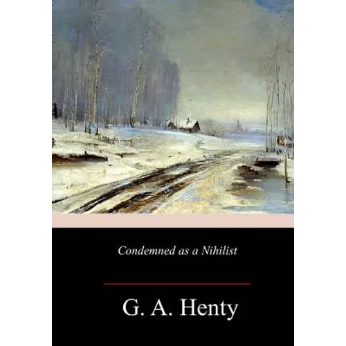 Condemned as a Nihilist