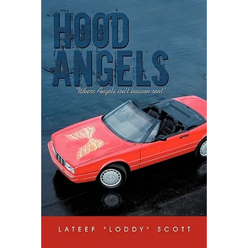 Hood Angels: " Where Angels Isn't Heaven Sent"