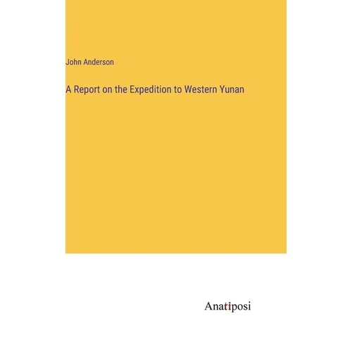 A Report on the Expedition to Western Yunan
