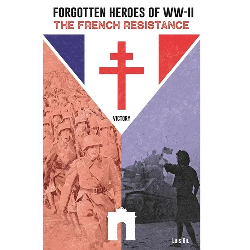 Forgotten Heroes of WW II, The French Resistance