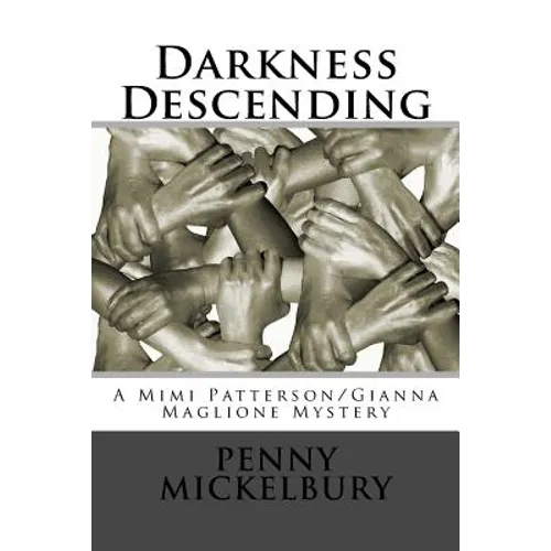 Darkness Descending: A Mimi Patterson/Gianna Maglione Mystery
