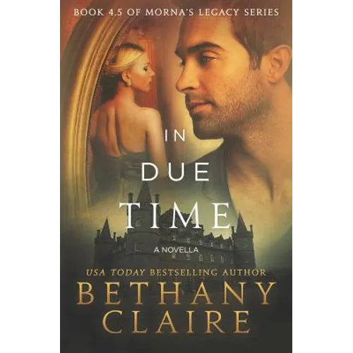 In Due Time - A Novella: A Scottish, Time Travel Romance