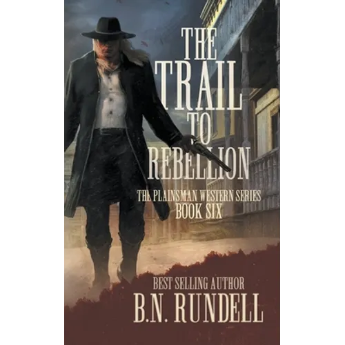 The Trail to Rebellion: A Classic Western Series