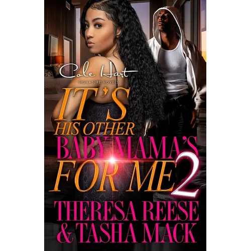 It's His Other Baby Mama's For Me 2: An Urban Romance