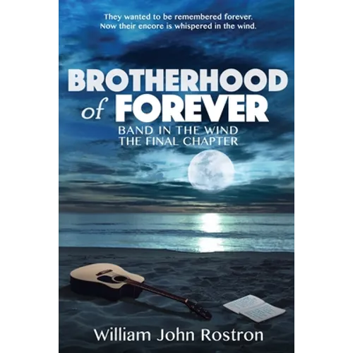 Brotherhood of Forever: Band in the Wind -The Final Chapter