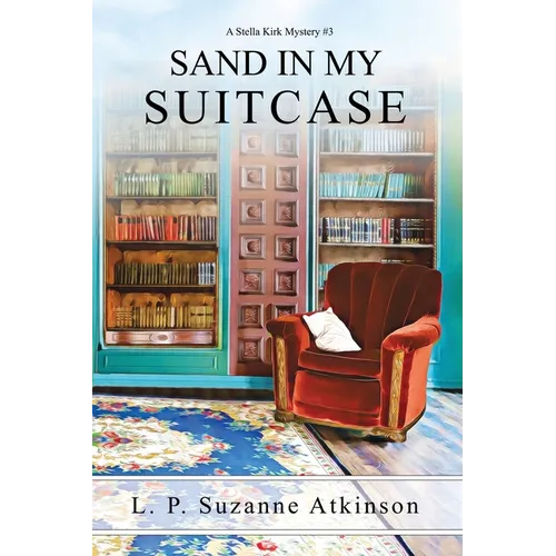 Sand In My Suitcase: A Stella Kirk Mystery # 3