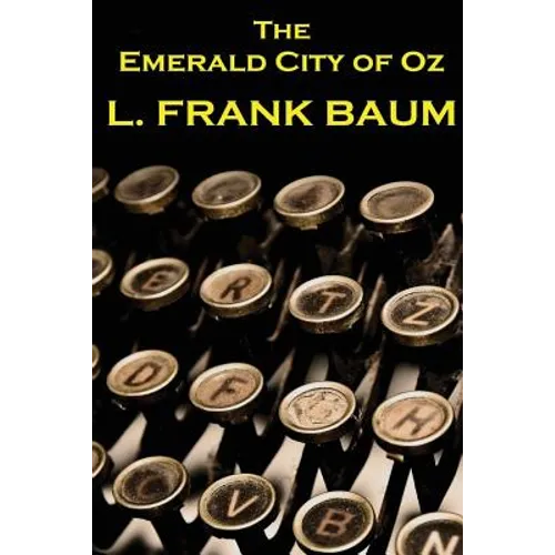 Lyman Frank Baum - The Emerald City Of Oz