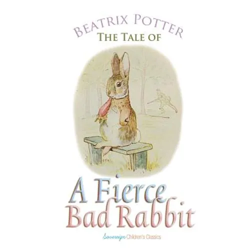 The Tale of a Fierce Bad Rabbit