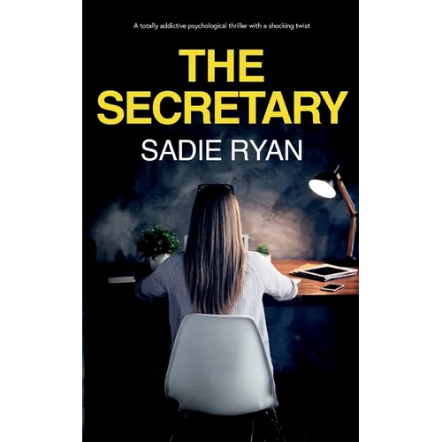 The Secretary: A totally addictive psychological thriller with a shocking twist