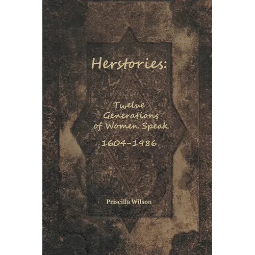 Herstories: Twelve Generations of Women Speak