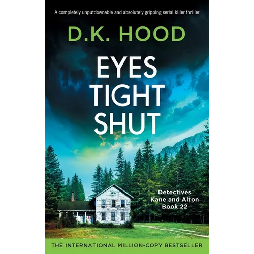 Eyes Tight Shut: A completely unputdownable and absolutely gripping serial killer thriller