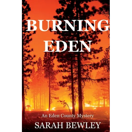 Burning Eden: An Eden County Mystery