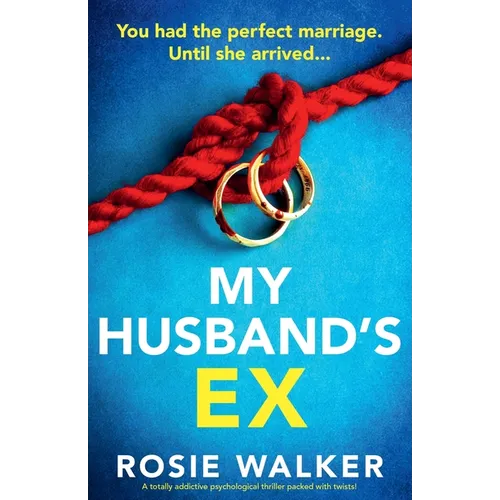 My Husband's Ex: A totally addictive psychological thriller packed with twists!
