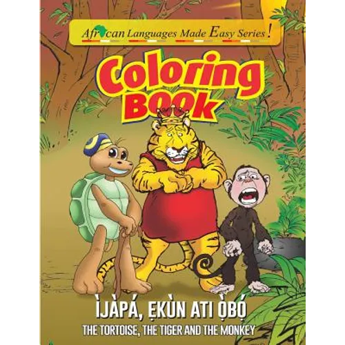 Coloring Book- The Tortoise, The Tiger & The Monkey: The Tortoise, The Tiger & The Monkey