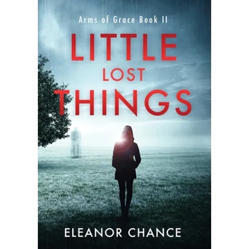 Little Lost Things: Arms of Grace Book II