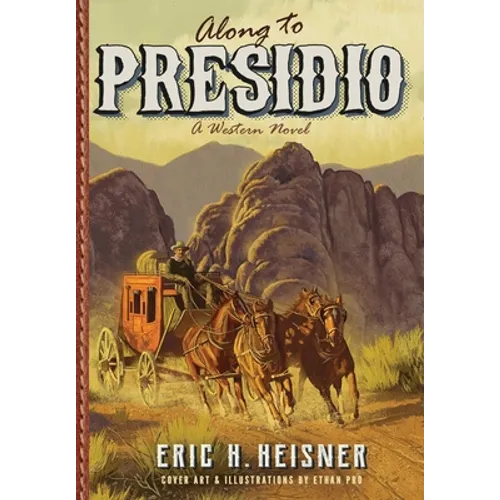 Along to Presidio: a Western novel