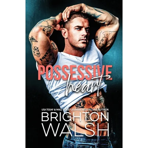 Possessive Heart: A Brother's Best Friend Small Town Romance