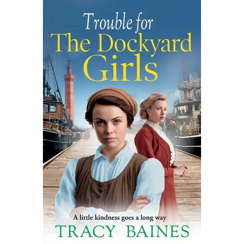 Trouble for The Dockyard Girls