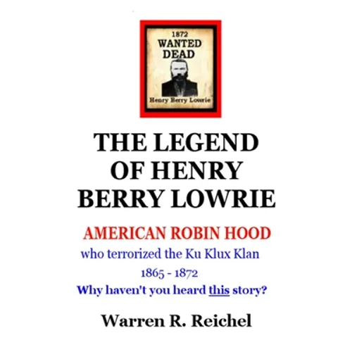 Wanted Dead: The Legend of Henry Berry Lowrie