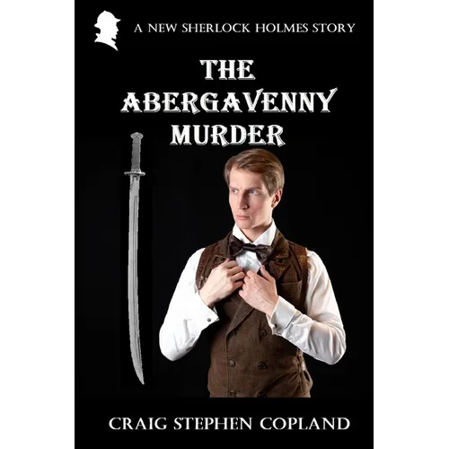 The Abergavenny Murder: A New Sherlock Holmes Story